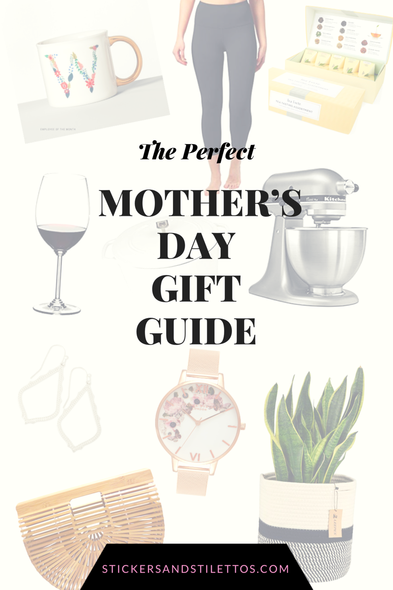 The Perfect Mother’s Day Gift Guide - Stickers and Stilettos